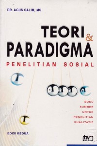 Image of Teori dan Paradigma Penelitian Sosial : Buku sumber untuk penelitian kualitatif (Edisi Kedua)